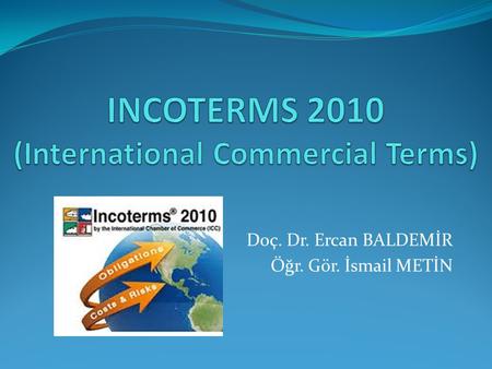 INCOTERMS 2010 (International Commercial Terms)