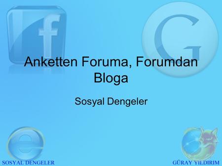 Anketten Foruma, Forumdan Bloga Sosyal Dengeler. •Kod Trendleri •İnternet Trendleri •Medya Trendleri.