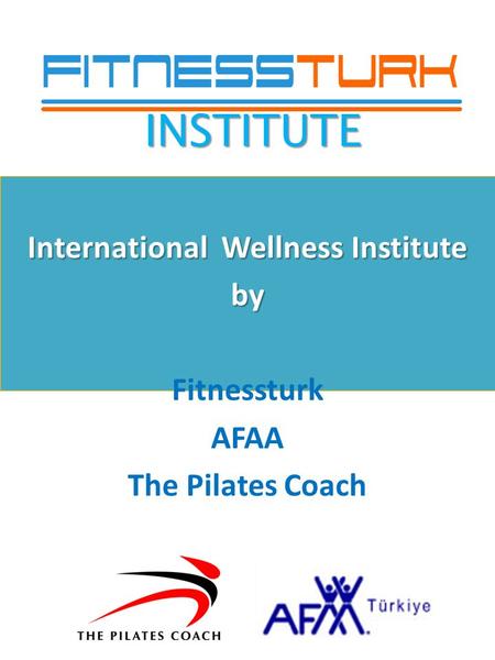 International Wellness Institute by Fitnessturk AFAA The Pilates Coach