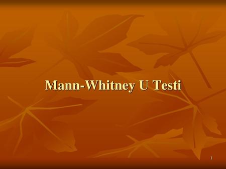 Mann-Whitney U Testi.