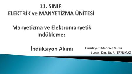 Hazırlayan: Mehmet Mutlu Sunan: Doç. Dr. Ali ERYILMAZ