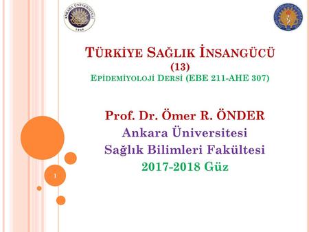 Türkiye Sağlık İnsangücü (13) Epidemiyoloji Dersi (EBE 211-AHE 307)
