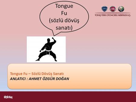 Tongue Fu (sözlü dövüş sanatı) Tongue Fu – Sözlü Dövüş Sanatı