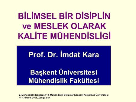 Prof. Dr. İmdat Kara Başkent Üniversitesi Mühendislik Fakültesi