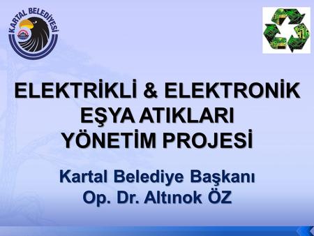 ELEKTRİKLİ & ELEKTRONİK Kartal Belediye Başkanı
