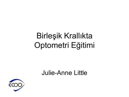 Birleşik Krallıkta Optometri Eğitimi Julie-Anne Little