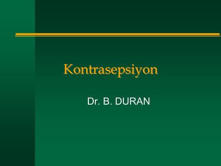 Kontrasepsiyon Dr. B. DURAN.