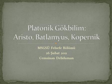Platonik Gökbilim: Aristo, Batlamyus, Kopernik