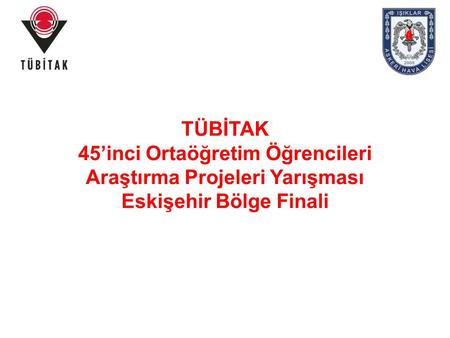 TÜBİTAK 45’inci Ortaöğretim Öğrencileri Araştırma Projeleri Yarışmasına Eskişehir Bölgesine 1267 proje başvurmuştur. Bu projelerden 102 adedi Bölge Finallerine.