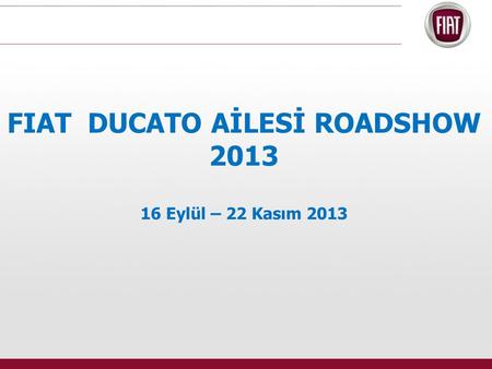 FIAT DUCATO AİLESİ ROADSHOW 2013