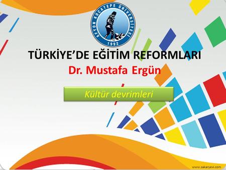 TÜRKİYE’DE EĞİTİM REFORMLARI Dr. Mustafa Ergün