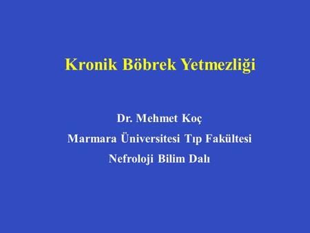 Kronik Böbrek Yetmezliği Marmara Üniversitesi Tıp Fakültesi