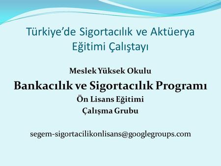Türkiye’de Sigortacılık ve Aktüerya Eğitimi Çalıştayı