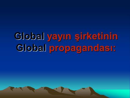 Global yayın şirketinin Global propagandası:. İşgal Edilmiş Kıbrıs Cumhuriyeti’nin İşgal Edilmiş Bölgesi!
