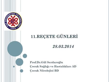 11.REÇETE GÜNLERİ Prof.Dr.Gül Serdaroğlu