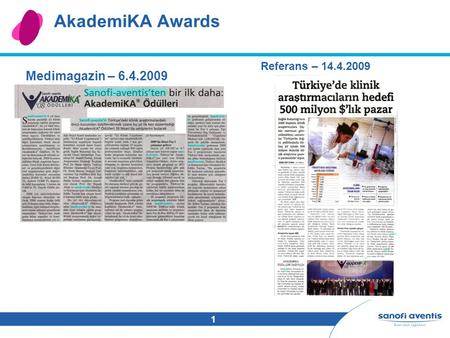 1 AkademiKA Awards Medimagazin – 6.4.2009 Referans – 14.4.2009.
