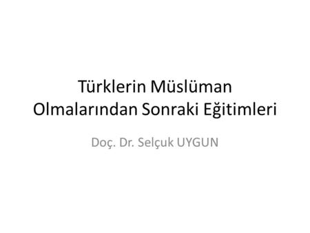 Türklerin Müslüman Olmalarından Sonraki Eğitimleri