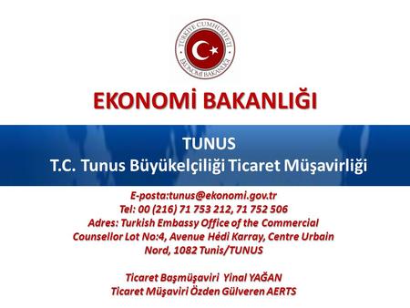 TUNUS T.C. Tunus Büyükelçiliği Ticaret Müşavirliği
