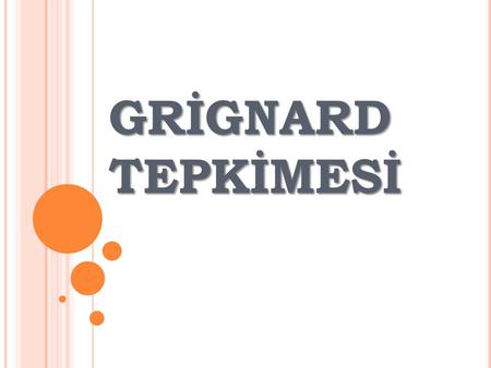 GRİGNARD TEPKİMESİ.
