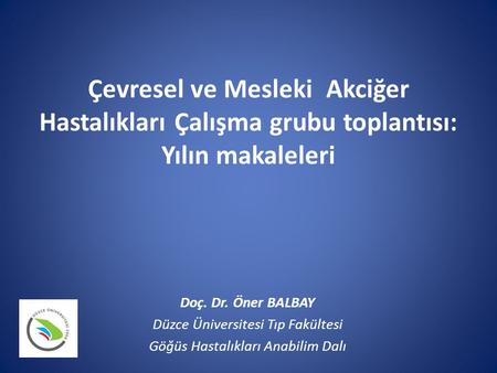 Doç. Dr. Öner BALBAY Düzce Üniversitesi Tıp Fakültesi