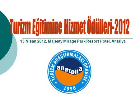13 Nisan 2012, Majesty Mirage Park Resort Hotel, Antalya.