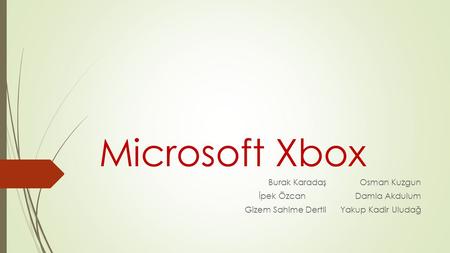 Microsoft Xbox Burak Karadaş Osman Kuzgun İpek Özcan Damla Akdulum