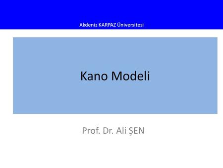Kano Modeli Prof. Dr. Ali ŞEN.