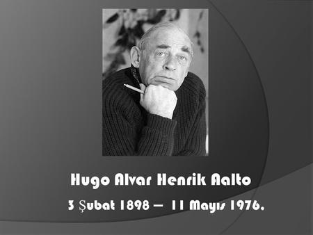 Hugo Alvar Henrik Aalto