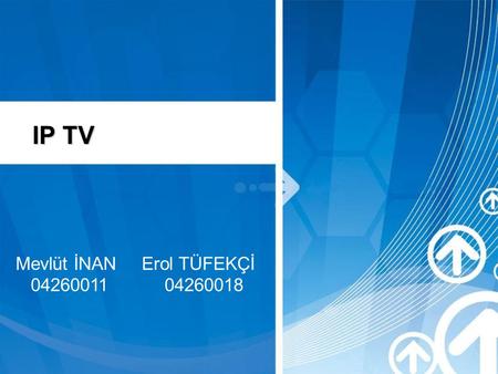 IP TV Mevlüt İNAN Erol TÜFEKÇİ 04260011 04260018.