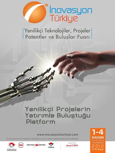 588 PROJE KATILDI Türkiye’de üretilen ve patenti alınan yenilikçi teknoloji ve buluşların en seçkin örneklerinin sergilendiği İNOVASYON TÜRKİYE FUARI,