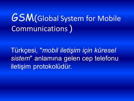 GSM(Global System for Mobile Communications )