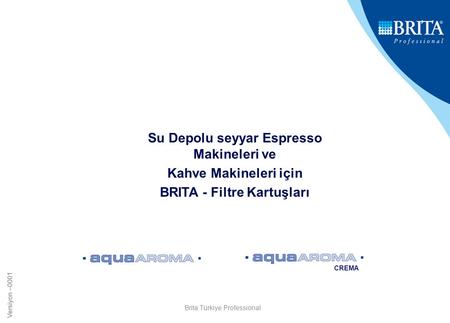 Su Depolu seyyar Espresso Makineleri ve BRITA - Filtre Kartuşları