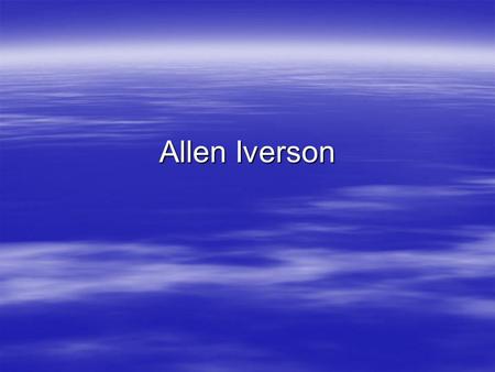 Allen Iverson.