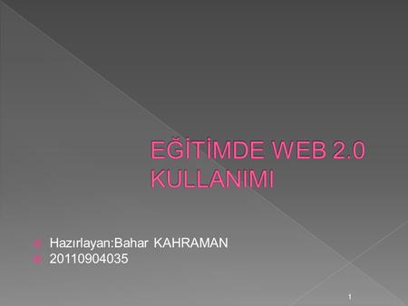 EĞİTİMDE WEB 2.0 KULLANIMI