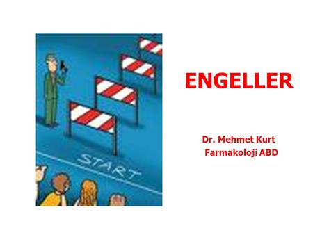ENGELLER Dr. Mehmet Kurt Farmakoloji ABD.