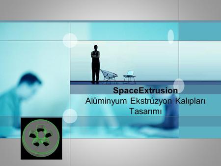 SpaceExtrusion Alüminyum Ekstrüzyon Kalıpları Tasarımı