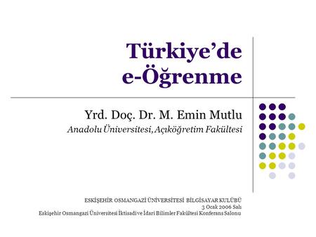 Türkiye’de e-Öğrenme Yrd. Doç. Dr. M. Emin Mutlu