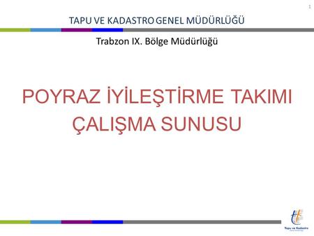 TAPU VE KADASTRO GENEL MÜDÜRLÜĞÜ Trabzon IX. Bölge Müdürlüğü