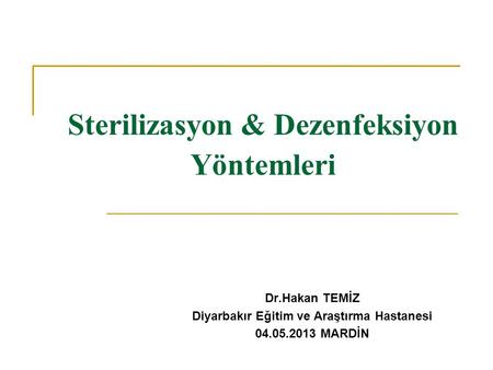Sterilizasyon & Dezenfeksiyon Yöntemleri