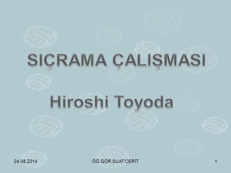 SIÇRAMA ÇALIŞMASI Hiroshi Toyoda