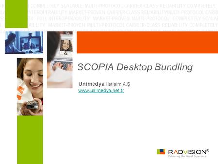 ® SCOPIA Desktop Bundling Unimedya İletişim A.Ş www.unimedya.net.tr.