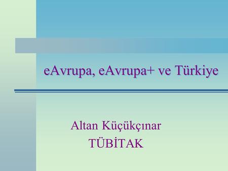 eAvrupa, eAvrupa+ ve Türkiye