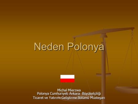 Neden Polonya Michal Mierzwa Polonya Cumhuriyeti Ankara Büyükelçiliği