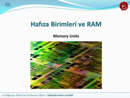 Hafıza Birimleri ve RAM