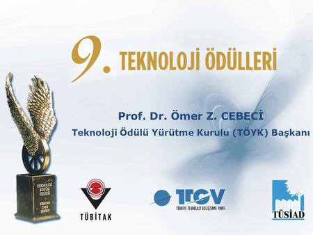 Teknoloji Ödülü Yürütme Kurulu (TÖYK) Başkanı