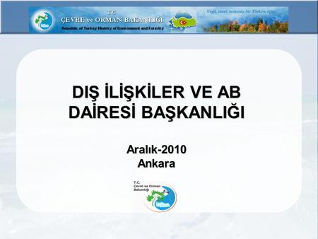 DIŞ İLİŞKİLER VE AB DAİRESİ BAŞKANLIĞI Aralık-2010 Ankara