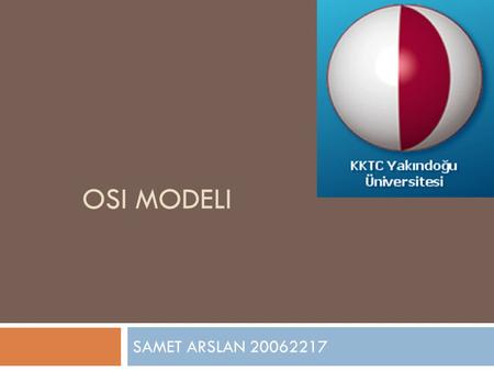 OSI Modeli SAMET ARSLAN 20062217.