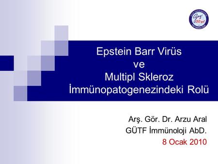 Epstein Barr Virüs ve Multipl Skleroz İmmünopatogenezindeki Rolü