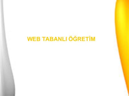 WEB TABANLI ÖĞRETİM.