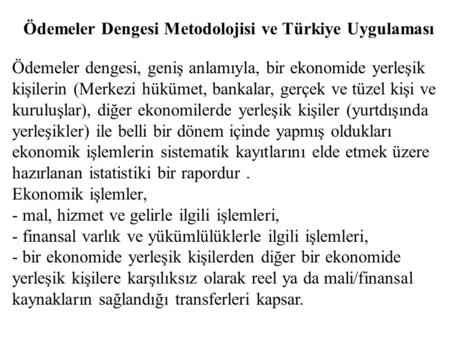 Ödemeler Dengesi Metodolojisi ve Türkiye Uygulaması
